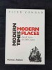 Modern Times, Modern Places. Life and Art in the 20th Century &ndash; Peter Conrad