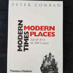 Modern Times, Modern Places. Life and Art in the 20th Century – Peter Conrad