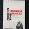 Modern Times, Modern Places. Life and Art in the 20th Century &ndash; Peter Conrad