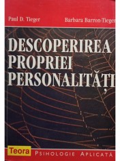 Paul D. Tieger - Descoperirea propriei personalitati (Editia: 1998) foto