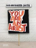 You Are an Artist | Bob and Roberta Smith, Thames &amp; Hudson Ltd