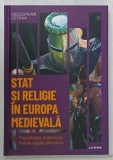 STAT SI RELIGIE IN EUROPA MEDIEVALA , PAPALITATEA ,IMPERIUL SI MARILE REGATE DINASTICE de ROBERTO LOPEZ , 2023