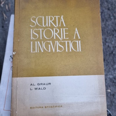 Alexandru Graur - Scurta Istorie a Lingvisticii foto