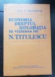 Economia, dreptul, diplomația &icirc;n viziunea lui N. Titulescu - V. Malinschi