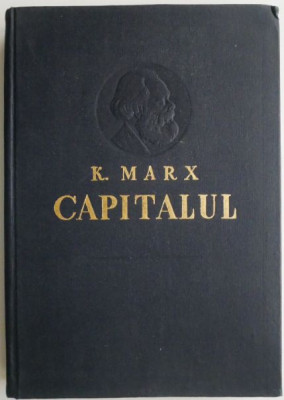 Capitalul Critica economiei politice volumul III. Partea intai &amp;ndash; Karl Marx foto