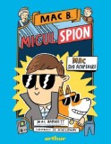 Mac B. Micul spion, vol. 1. Mac sub acoperire &ndash; Mac Barnett