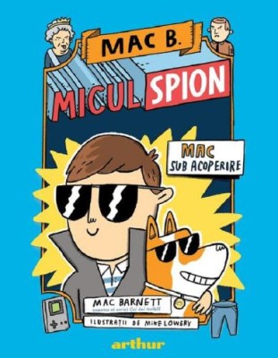 Mac B. Micul spion, vol. 1. Mac sub acoperire &amp;ndash; Mac Barnett foto
