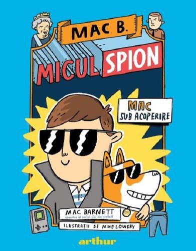 Mac B. Micul spion, vol. 1. Mac sub acoperire &ndash; Mac Barnett