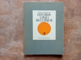 ISTORIA UNEI SECUNDE , EDITIA A II - a de ADRIAN PAUNESCU , 1972