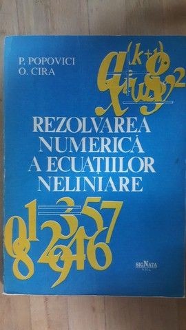 Rezolvarea numerica a ecuatiilor neliniare- P.Popovici, O.Cira