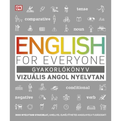 English for Everyone: Gyakorl&amp;oacute;k&amp;ouml;nyv - Vizu&amp;aacute;lis angol nyelvtan - 3000 nyelvtani gyakorlat, amellyel elm&amp;eacute;ly&amp;iacute;theted angolnyelv-tud&amp;aacute;sodat! - Tom Booth foto