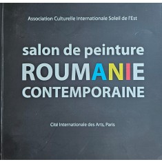 Association Culturelle Internationale Soleil de l&#039;Est, Salon de peinture Roumanie contemporaine