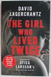 THE GIRL WHO LIVED TWICE by DAVID LAGERCRANTZ , 2019, CONTINUING STIEG LARSSON &#039;S MILLENNIUM SERIES