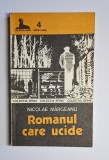 Romanul care ucide &ndash; Aut. Nicolae Mărgeanu, Ed. Militară, 1991 (ediția a II-a)