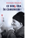 Ce bine era in comunism! - Emanuel Tanjala