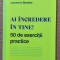 Ai incredere in tine! 50 de exercitii practice - Laurence Benatar