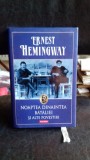 NOAPTEA DINAINTEA BATALIEI SI ALTE POVESTIRI - ERNEST HEMINGWAY