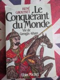 Ren&eacute; Grousset, Le Conqu&eacute;rant du monde, Vie de Gengis-Khan