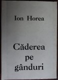 ION HOREA - CADEREA PE GANDURI (POEME, editia princeps - 1996)