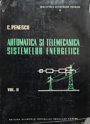 C. Penescu - Automatica si telemecanica sistemelor energetice, vol. II (1960) foto