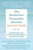 The Borderline Personality Disorder Survival Guide: Everything You Need to Know about Living with BPD