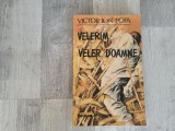 Velerim si Veler Doamne de Victor Ion Popa