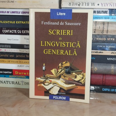 FERDINAND DE SAUSSURE - SCRIERI DE LINGVISTICA GENERALA , 2004 * foto