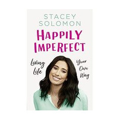 Happily Imperfect: Living Life Your Own Way