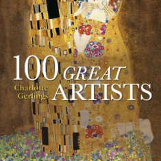 100 Great Artists: A Visual Journey from Fra Angelico to Andy Warhol