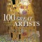 100 Great Artists: A Visual Journey from Fra Angelico to Andy Warhol