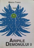 Aripile Demonului Vol. 2 - Mircea Tomus - Roman Limes 2009 - Beletristica