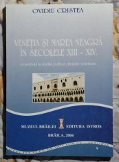 Venetia si Marea Neagra in secolele XIII - XIV - Ovidiu Cristea
