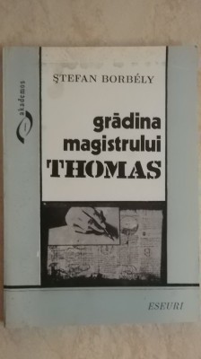 Stefan Borbely - Gradina magistrului Thomas (eseuri), 1995 foto