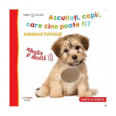 Bebe învață. Ascultați, copii, oare cine poate fi? Animale pufoase - Hardcover - *** - Litera mică