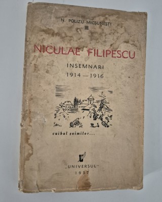 Carte veche 1937 N Polizu Micsunesti Niculai Filipescu Insemnari 1914-1916 foto