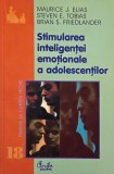 Stimularea inteligentei emotionale a adolescentilor - Maurice J. Elias