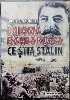 Enigma Barbarossa, ce stia Stalin - 2013 - David E. Murphy (Z122) foto