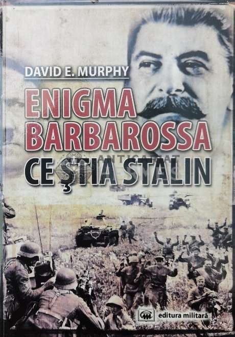 Enigma Barbarossa, ce stia Stalin - 2013 - David E. Murphy (Z122)