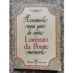 Aventurile Unui Poet De Curte Memorii - Lorenzo Da Ponte , C153
