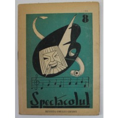 SPECTACOLUL , REVISTA OMULUI GRABIT , ANUL I , NR. 8 , 21 MAI , 1939
