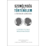 Szem&eacute;lyis&eacute;g &eacute;s t&ouml;rt&eacute;nelem - A t&ouml;rt&eacute;nelmi szem&eacute;lyis&eacute;g - A t&ouml;rt&eacute;neti &eacute;letrajz m&oacute;dszertani k&eacute;rd&eacute;sei - Vony&oacute; J&oacute;zsef