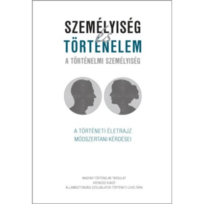 Szem&amp;eacute;lyis&amp;eacute;g &amp;eacute;s t&amp;ouml;rt&amp;eacute;nelem - A t&amp;ouml;rt&amp;eacute;nelmi szem&amp;eacute;lyis&amp;eacute;g - A t&amp;ouml;rt&amp;eacute;neti &amp;eacute;letrajz m&amp;oacute;dszertani k&amp;eacute;rd&amp;eacute;sei - Vony&amp;oacute; J&amp;oacute;zsef foto