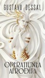 Operaţiunea Afrodita şi alte povestiri - Paperback brosat - Gustavo Dessal - RAO