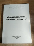 Dr. Irineu Pop-Bistriteanul, Episcop-vicar - Basestiul si ilustrul sau barbat George Pop (Editura Carpatica, 1995)