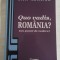 (Liber Amicorum) Quo vadis, ROMANIA? (un punct de vedere) - coordonator Ion M. Anghel (dedicatie si autograf generalului Iulian Vlad) -