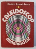CALEIDOSCOP MINERALOGIC de RODICA APOSTOLESCU , 1987
