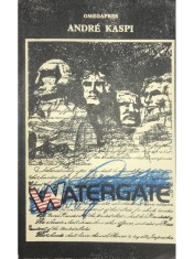 Andre Kaspi - Watergate (Editia: 1991) foto