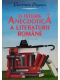 Florentin Popescu - O istorie anecdotica a literaturii romane (semnata) (editia 1995)