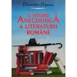 Florentin Popescu - O istorie anecdotica a literaturii romane (semnata) (Editia: 1995)