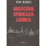 Moscova sfideaza lumea